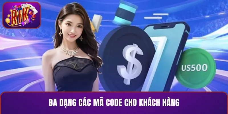 Đa dạng các mã code cho khách hàng