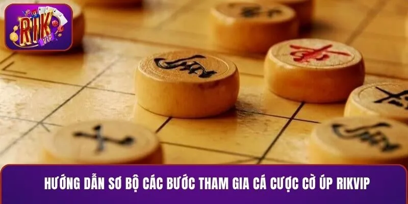 Hướng dẫn sơ bộ các bước tham gia cá cược cờ úp RIKVIP
