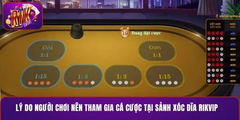 Lý do người chơi nên tham gia xóc đĩa RIKVIP
