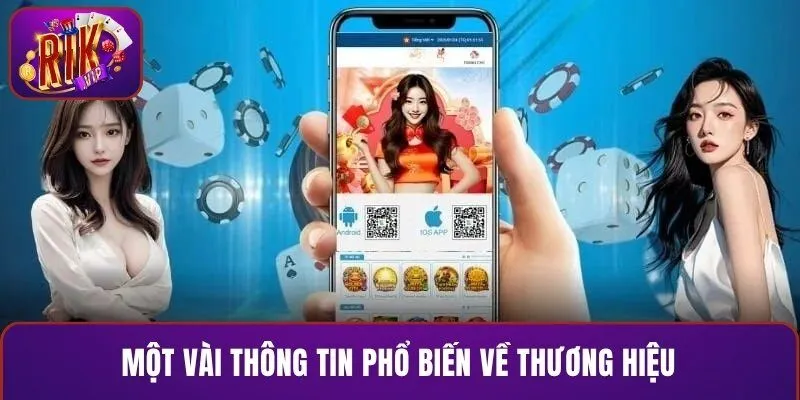 Một vài thông tin phổ biến về thương hiệu