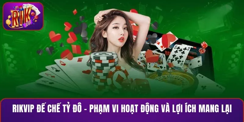 RIKVIP Đế Chế Tỷ Đô