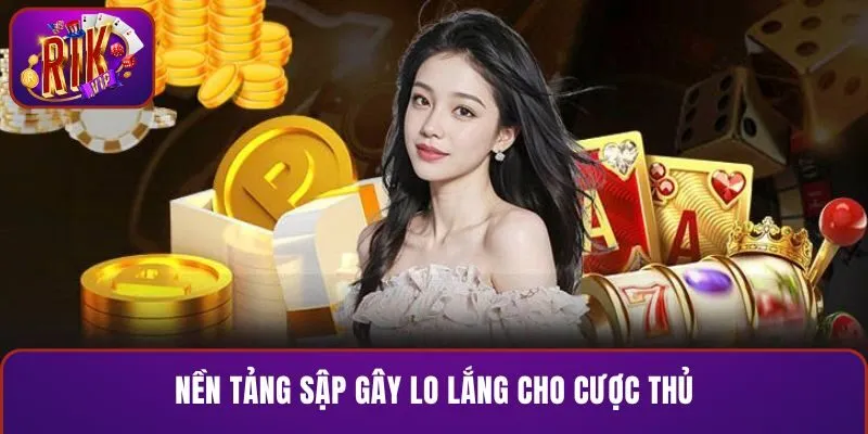Nền tảng sập gây lo lắng cho cược thủ