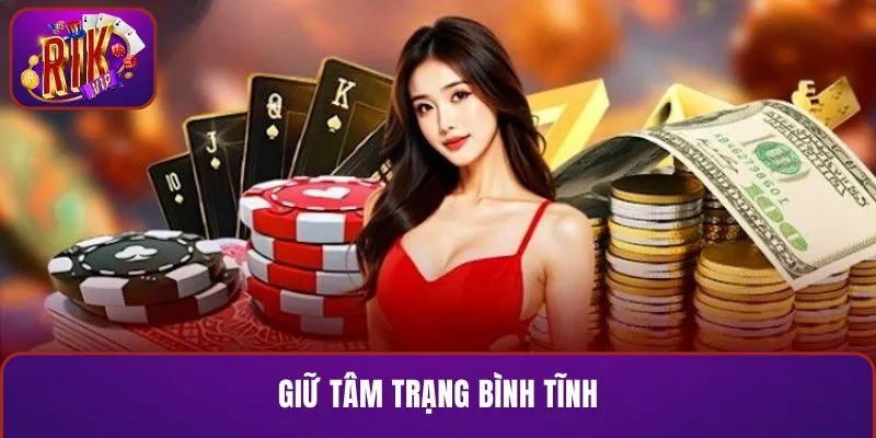 Giữ tâm trạng bình tĩnh