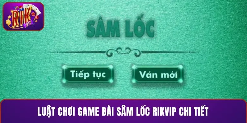Luật chơi game bài sâm lốc RIKVIP chi tiết