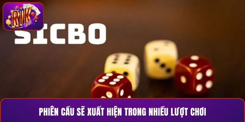 Phiên cầu sẽ xuất hiện trong nhiều lượt chơi
