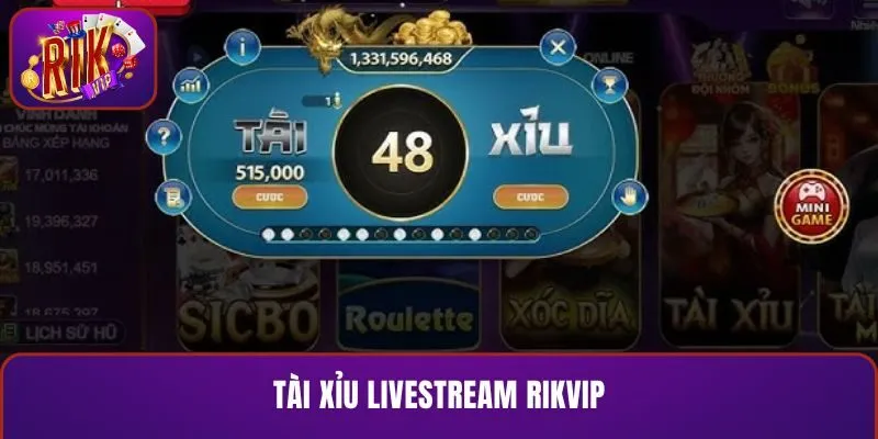 Tài xỉu livestream RIKVIP