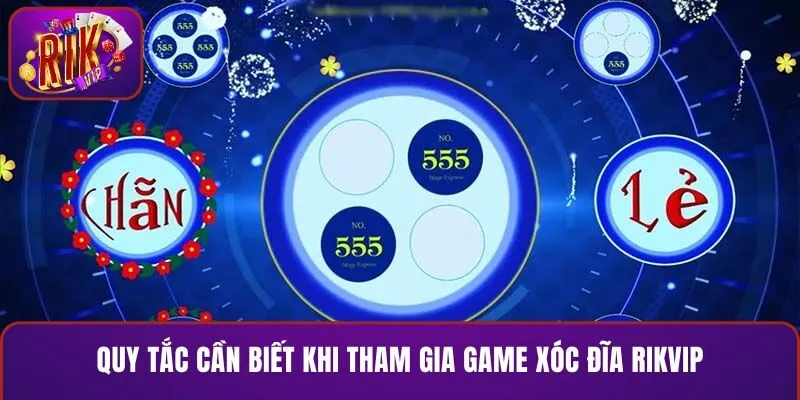 Quy định chung khi chơi xóc đĩa tại RIKVIP